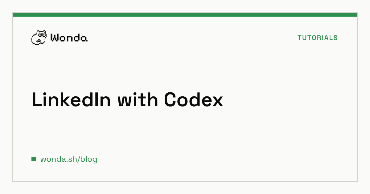 How to Automate LinkedIn with OpenAI Codex CLI and Wonda hero image