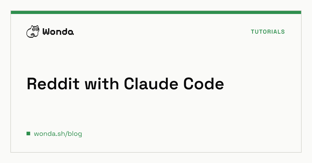 How to Automate Reddit Research and Replies with Claude Code and Wonda hero image