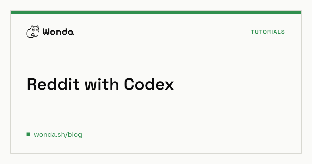 How to Automate Reddit with OpenAI Codex CLI and Wonda hero image